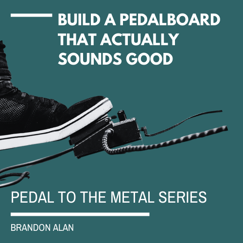 Build a Pedalboard That Actually Sounds Good 
