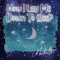Now I Lay Me Down to Sleep by Michelle