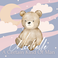 A Certain Kind Of Man by Michelle