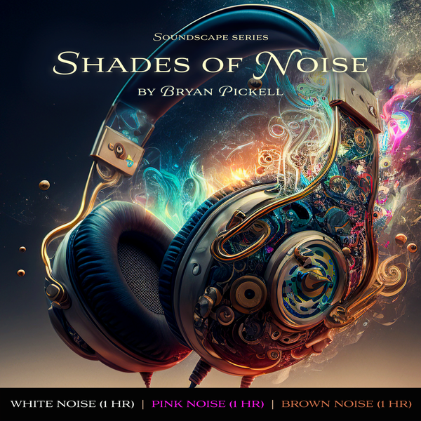 Shades of Noise (3 hours)