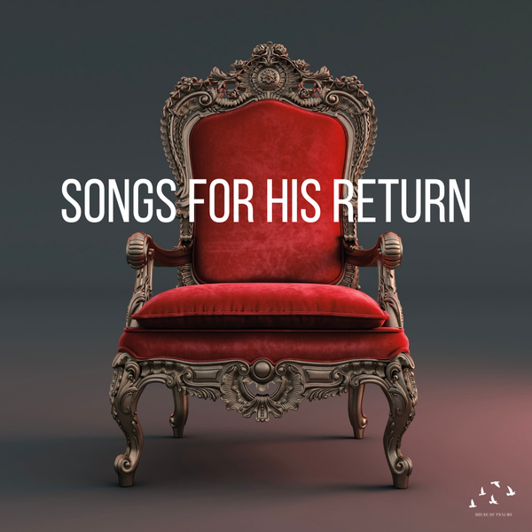Songs For His Return