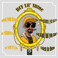 Speak Your Dreams Into Existence, You Can Be Whatever You Want, But You Can't Be You, If You Listen To Them (DELUXE VERSION) by BCF Lil’Shine 