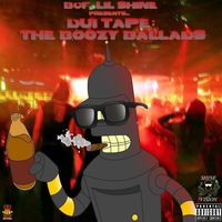 BCF Lil'Shine Presents..DUI Tape : The Boozy Ballads by BCF Lil’Shine 