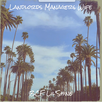 Landlord's Manager's Wife by BCF Lil'Shine