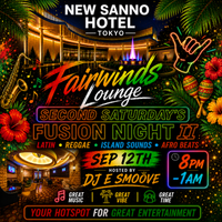 Second Saturday's @The New Sanno - FUSION NIGHT II
