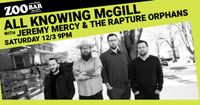 All Knowing McGill w/ Jeremcy Mercy and the Rapture Ophans and Josh Watson
