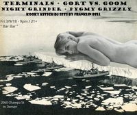 Gort vs. Goom Terminals  Night Grinder Pygmy Grizzly Frank Bell