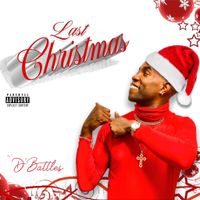 LAST CHRISTMAS by D'Battles