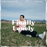 Finally Lonely  by Drew Stevens | JoeyNE 