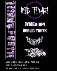 RIG TIME! w/ TIMESUP! , The Green Leaves, Buried Truth