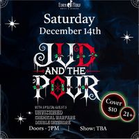 Jud And The Pour w/ DOUBLE ONTENDRE