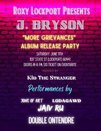 J. Bryson “More Grievances” Album Release Party 
