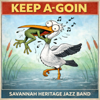 Keep A-Goin'  by Savannah Heritage Jazz Band