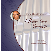 David Llewellyn Green: 4 Hymn tune Variants for Organ (manuals only) (.PDF)