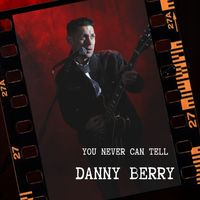 You never can tell by Danny Berry