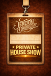 PRIVATE HOUSE SHOW