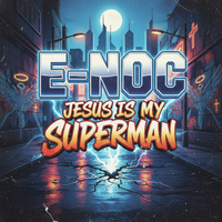 Jesus Is My Superman by E-Noc