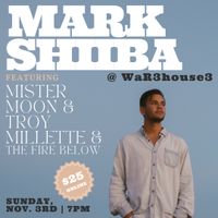 Mark Shiiba ft. Troy Millette & The Fire Below 