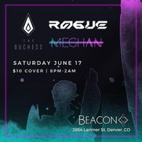 Beacon Denver Presents: The Duchess, with performances by Ro6ue and NotMeghan