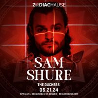 Zodiac Hause Presents: Sam Shure with direct support from The Duchess