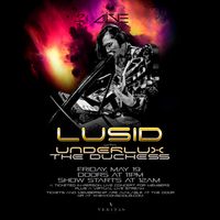 Knew Conscious presents: Lusid, with support by The Duchess