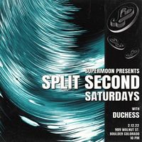  Supermoon Presents: Split Second Saturdays with The Duchess