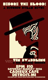 Before The Flood: A Detroit Dylan Revue wsg Tim Swaddling 
