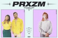 PRXZM (Acoustic Set) + Kalinders (solo)