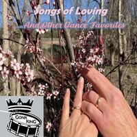 Songs of Loving & Other Dance Favorites by GONK KING 