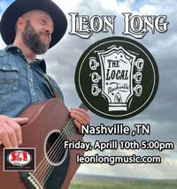 Leon Long Live at The Local Music Row Nashville TN