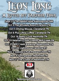 Leon Long A Little Bit Farther Tour