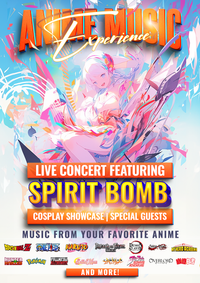 Spirit Bomb presents ANIME MUSIC EXPERIENCE