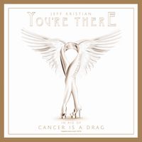 You're There (10th Anniversary Edition) by Jeff Kristian
