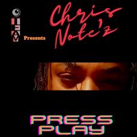 Press Play by Chris Note'z