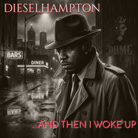 And then I Woke Up by Diesel Hampton