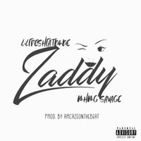 Zaddy by MHMG Savage x LilFreshFatDude