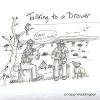 Talking To A Drover by Lindsay Waddington