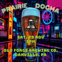 Prairie Dogma at Old Forge Brewing Co.