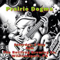 Prairie Dogma back at The Bullfrog Brewing Co
