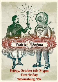 Prairie Dogma’s First Friday In Bloomsburg!