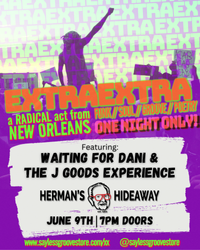 EXTRA EXTRA ft. Waiting for Dani & The J. Goods Experience solo
