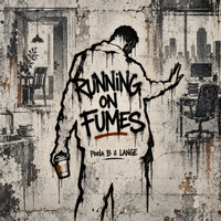 "Running On Fumes" by Peela B & LANGE