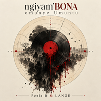 "ngiyam'BONA" by Peela B & LANGE