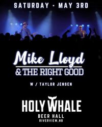 Mike Lloyd & The Right Good w/Taylor Jensen