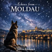 Echoes from Moldau by Silvie Rockova