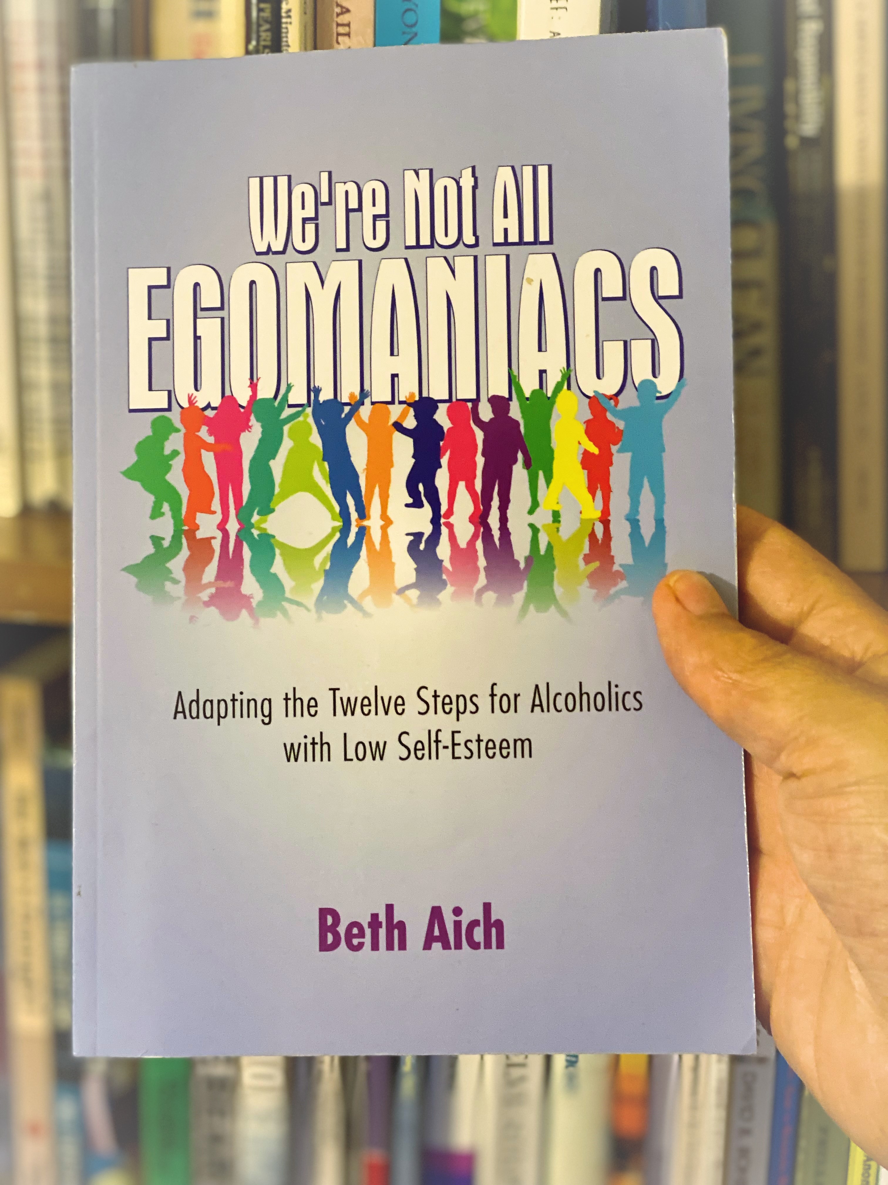 We Are Not All Egomaniacs Beth Aich talks about 12 steps for people with Low Self-esteme Episode 64 episode artwork