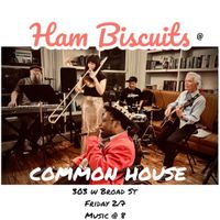 The Ham Biscuits @ Common House
