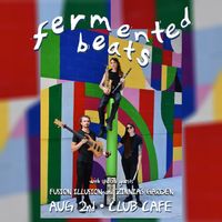 Club Cafe w/ Fermented Beats
