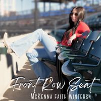 Front Row Seat by McKenna Faith Winters