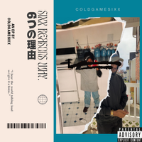 Sixx Reasons Why by coldgamesixx